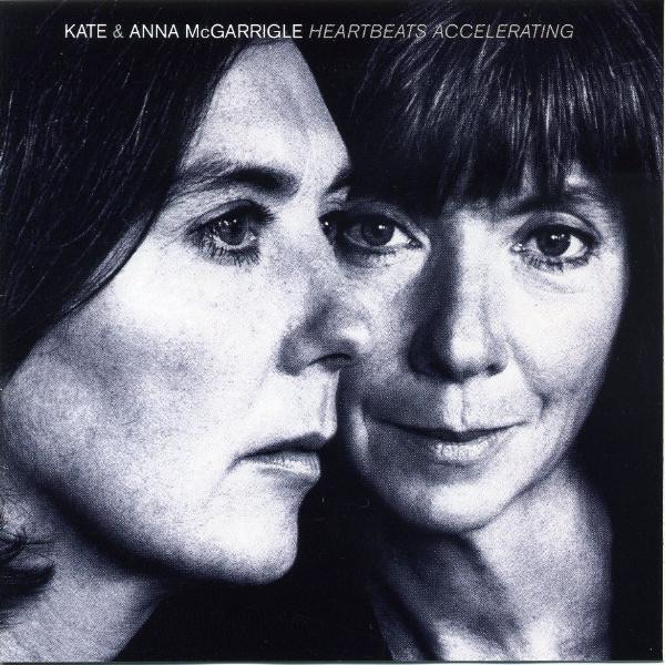 Kate & Anna McGarrigle - Heartbeats Accelerating